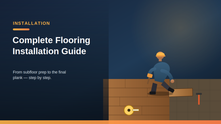 Complete Flooring Installation Guide