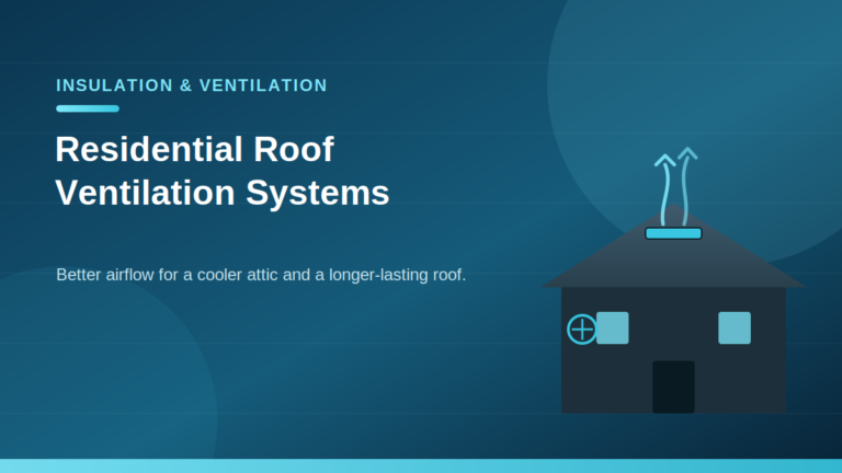 Residential Roof Ventilation Systems